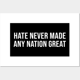 Hate Never Made Any Nation Great Posters and Art